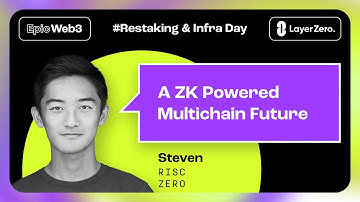 A ZK Powered Multichain Future (Steven,  RISC Zero) | Restaking & Infra Day, Dubai