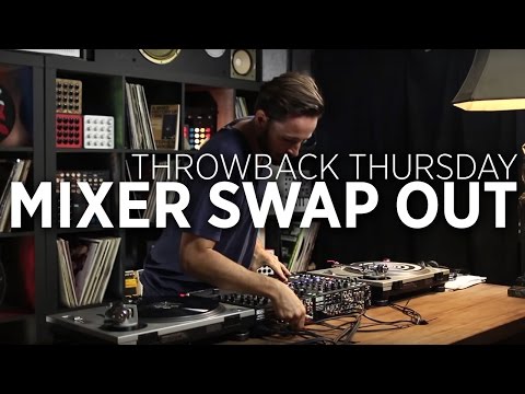 Swapping Out DJ Mixers: Throwback Thursday DJ Technique