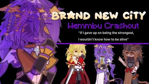 Brand New City || Wemmbu Unstable Universe || nyxslullaby