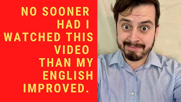 英語語法 | no sooner had I watched this video than my english improved