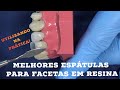 🔴COMO USAR AS Melhores ESPÁTULAS PARA FACETAS EM RESINA E RESTAURAÇÕES ESTÉTICAS!🤫🤫🤩🤩🤩