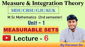 Measure and Integration Theory || Lecture - 06 || M.Sc Mathematics || By Mr. Parveen Kumar