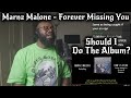 SHOULD I DO HIS WHOLE ALBUM? | Marnz Malone - Forever Missing You