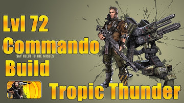 Borderlands 2- Level 72 Commando Build *Tropic Thunder*