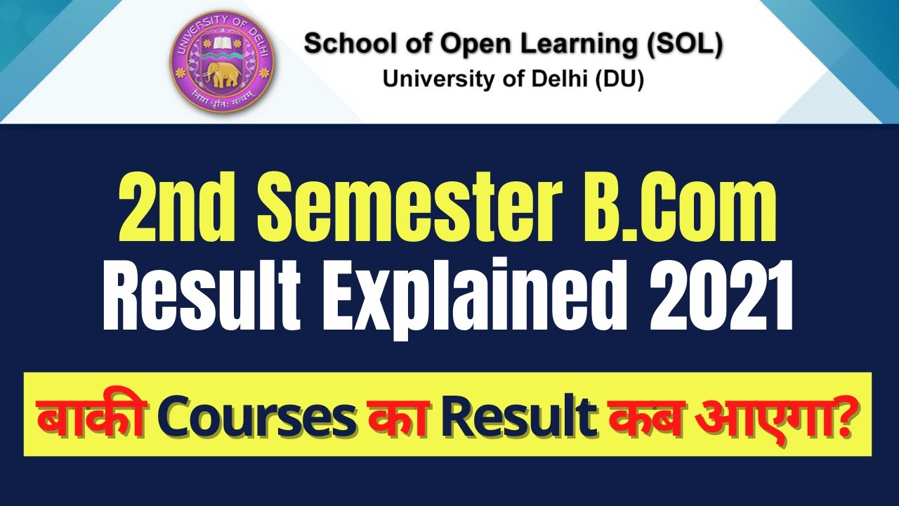 DU SOL | 2nd Semester Result Explained 2021 | B.Com 2nd Semester Result Declared | SOL Reporter.