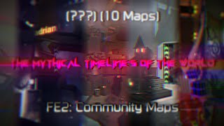 FE2: Community Maps | The Mythical Timeline's of The World (RM Compilation) (P.10) (10 Maps)