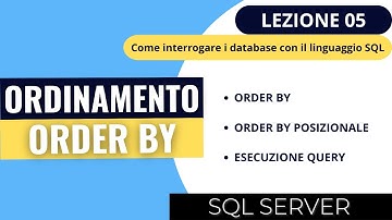 SQL SERVER | Corso SQL 2023 Ep.05 | Clausola di ordinamento ORDER BY