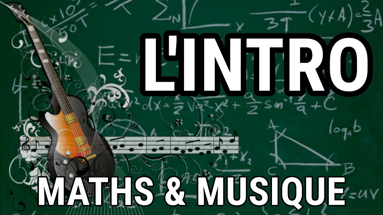 [MATHS & MUSIQUE #1] L'Introduction - YouTube