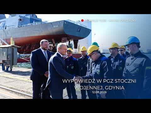 Donald Tusk: Wypowiedź w PGZ Stoczni Wojennej, Gdynia, 12.08.2026