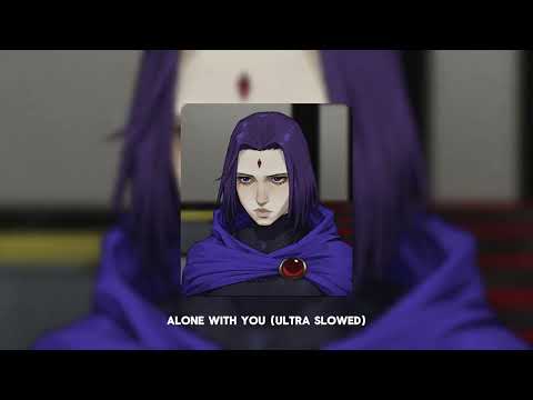 alone with you (Ultra Slowed)