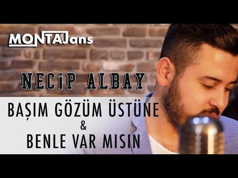 Necip Albay - Başım Gözüm Üstüne & Benle Var Mısın (Akustik Performans)