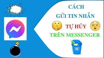 Cách gửi tin nhắn tự hủy trên messenger cực đơn giản không phải ai cũng biết - Cậu Ba Official
