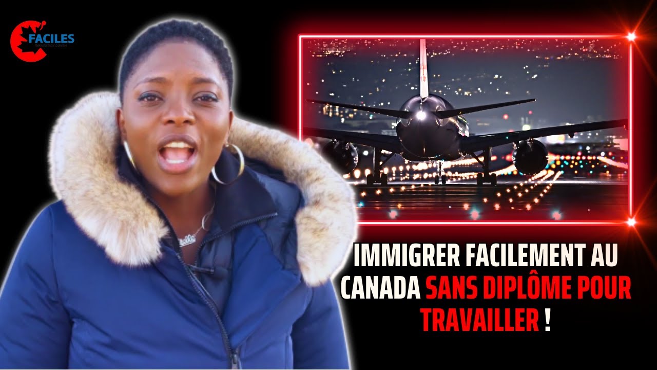 Comment immigrer au Quebec en tant que travailleur SANS diplôme et sans ...