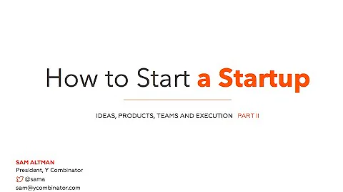 Lecture 2 - Team and Execution (Sam Altman)