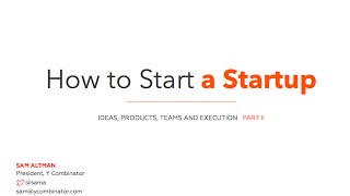 Lecture 2 - Team and Execution (Sam Altman)