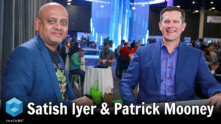 Satish Iyer, Dell Technologies & Patrick Mooney, D...