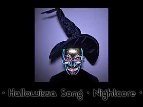 Hallowissa Song - Nightcore