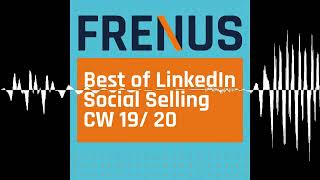 Best of LinkedIn: Social Selling CW 19/ 20 - Best of LinkedIn: Strategic B2B Marketing