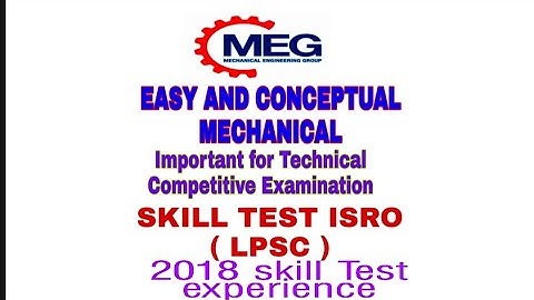 SKILL TEST for ISRO ( LPSC) Test pattern & Questions asked at 2018