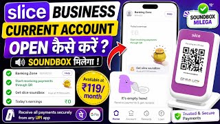 Slice Business App me Account Kaise Banaye | slice current account open kaise kare new update 2026