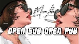 Lagu pesta Open Sub Open Pub Terbaru Ganass 2022 mosa lobo