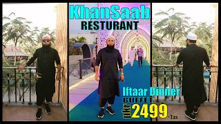 Ramzan Iftaar Dinner Buffet at KhanSaab Resturant Super Highway