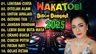 DISCO DANGDUT WAKATOBI 2025 - DANGDUT LAWAS PILIHAN MUSIK ASYIK!!!