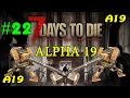 7 Days to Die альфа 19 ► Заселение ► #22 (Стрим 2К)