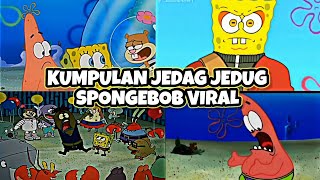 KUMPULAN JEDAG JEDUG SPONGEBOB VIRAL 🥵🔥