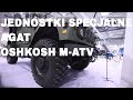 WOJSKA SPECJALNE – AGAT prezentuje swoją bestię: OSHKOSH M-ATV