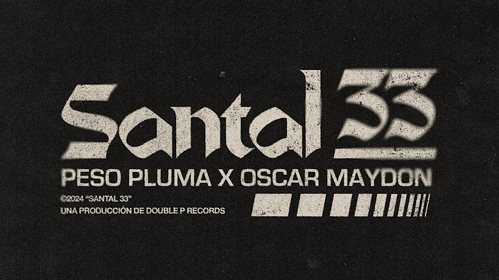 SANTAL 33 (Lyric Video) - Peso Pluma, Oscar Maydon