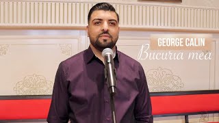 Miniatura del video "GEORGE CALIN - BUCURIA MEA ESTI TU"