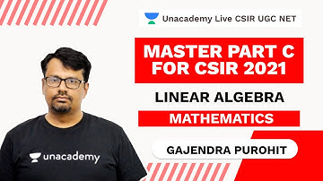 Master Part C for CSIR 2021| Linear Algebra | Mathematics Gajendra | Unacademy Live CSIR UGC