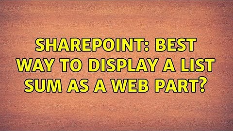 Sharepoint: Best way to display a list sum as a web part?