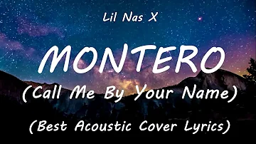 MONTERO (Call Me By Your Name) - Lil Nas X | Acoustic | Cover | Lyrics