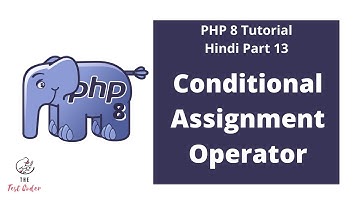 PHP 8 Tutorial Hindi Part 13 | Conditional Assignment Operator | The Test Coder