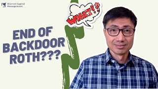 End of Backdoor Roth? (3 PROPOSED CHANGES TO IRA, 401K)