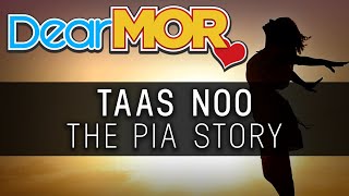 Dear MOR: "Taas Noo" The Pia Story 04-08-19