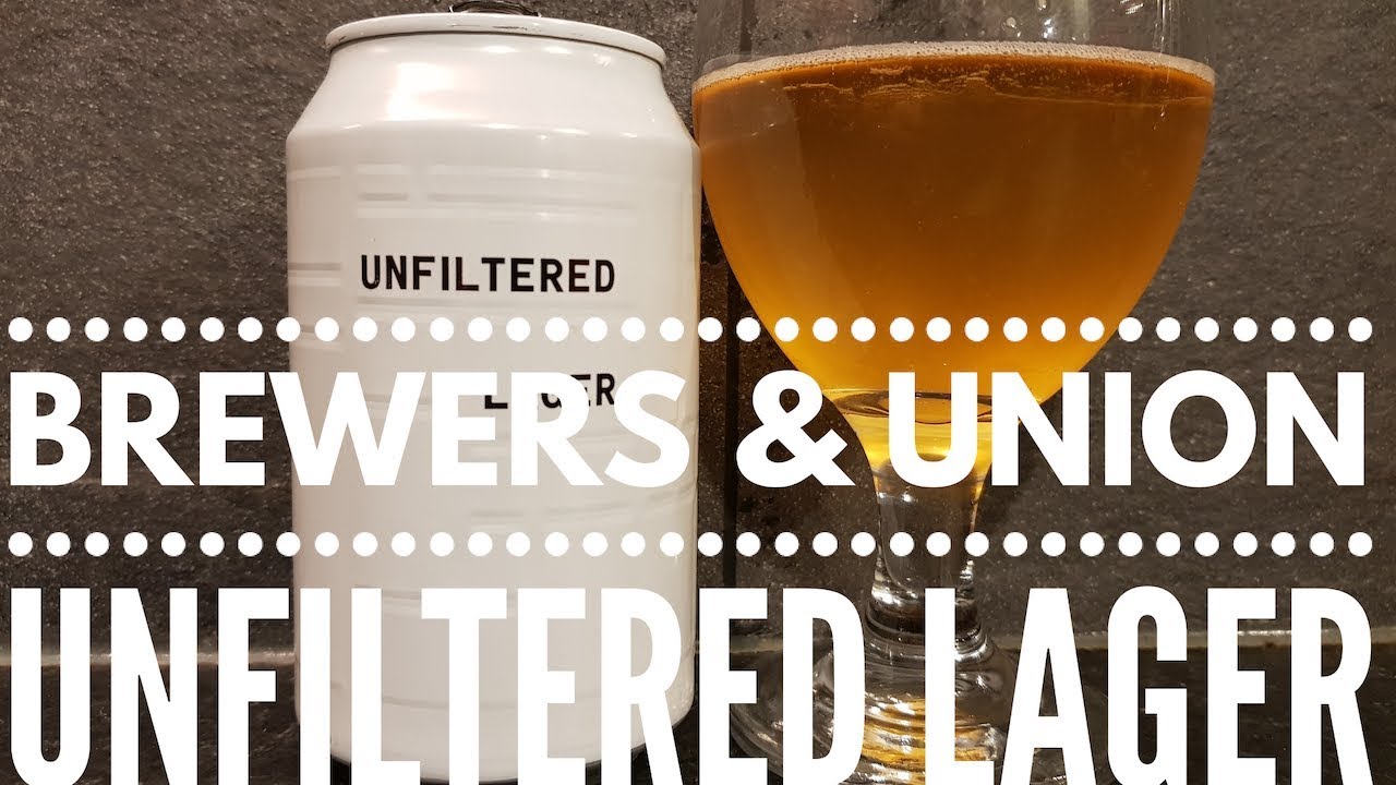 Brewers & Union Unfiltered Lager German Craft Beer Review YouTube
