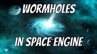 How to Make Wormholes in Space Engine?