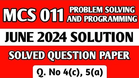P6- Q. 4(c), 5 | MCS 011 June 2024 Solution | MCS 011 Solved Question Paper | Mcs11 Important Ques