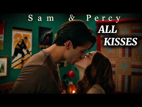 Percy & Sam (Every Year After) x All Kisses