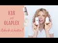 Olaplex vs K18 - which is better? How do they work?