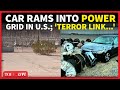 US News: 'Terror Link' Probe Launched After Car Smashes Power Substation Near Las Vegas