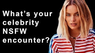 People Reveal NSFW Celebrity Encounters (r/AskReddit Top Posts)