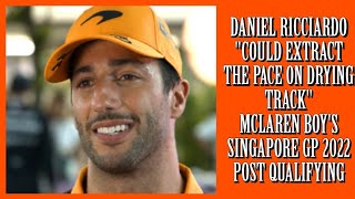 DANIEL RICCIARDO POST QUALIFYING INTERVIEW SINGAPORE GP 2022