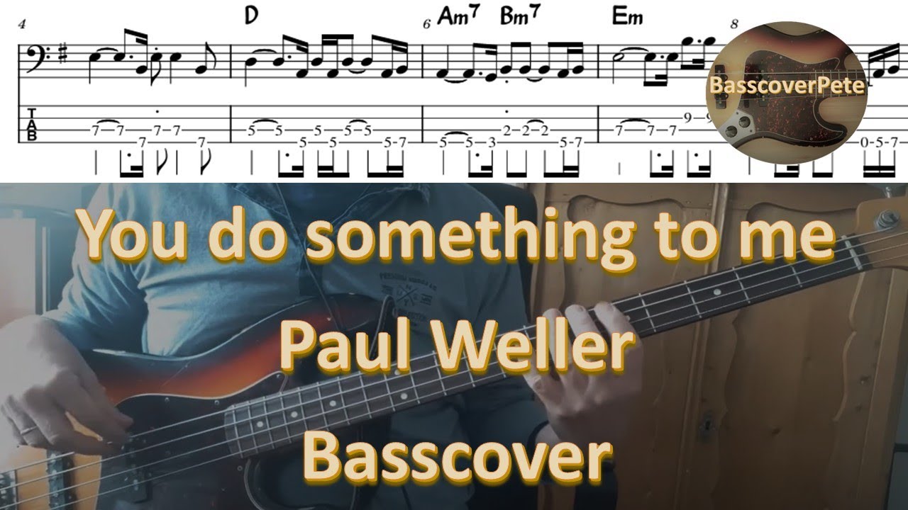 Paul Weller You do something to me. Bass Cover Score Tabs Chords Transcription