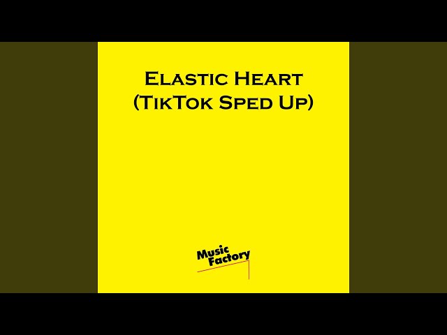 Elastic Heart (TikTok Sped Up) class=