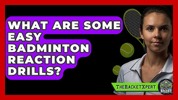 What Are Some Easy Badminton Reaction Drills? - The Racket Xpert