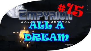 Empyrion - Galactic Survival #15 - All a Dream